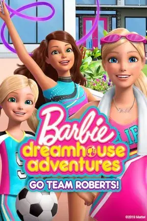 Barbie Dreamhouse Adventures: Go Team Roberts (Phần 2) Barbie Dreamhouse Adventures: Go Team Roberts (Phần 2)