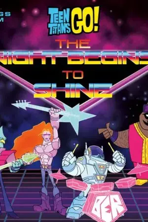 Biệt Đội Thiếu Niên Titan Xuất Kích: Đêm Tối Bắt Đầu Bừng Sáng