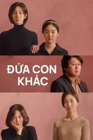 Đứa Con Khác Đứa Con Khác