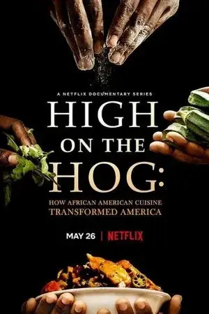 High on the Hog: Ẩm thực Mỹ gốc Phi đã thay đổi Hoa Kỳ như thế nào High on the Hog: Ẩm thực Mỹ gốc Phi đã thay đổi Hoa Kỳ như thế nào