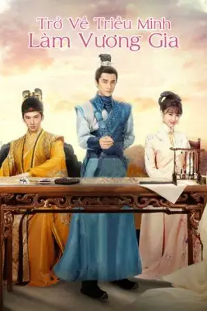 Trở Về Triều Minh Làm Vương Gia Trở Về Triều Minh Làm Vương Gia